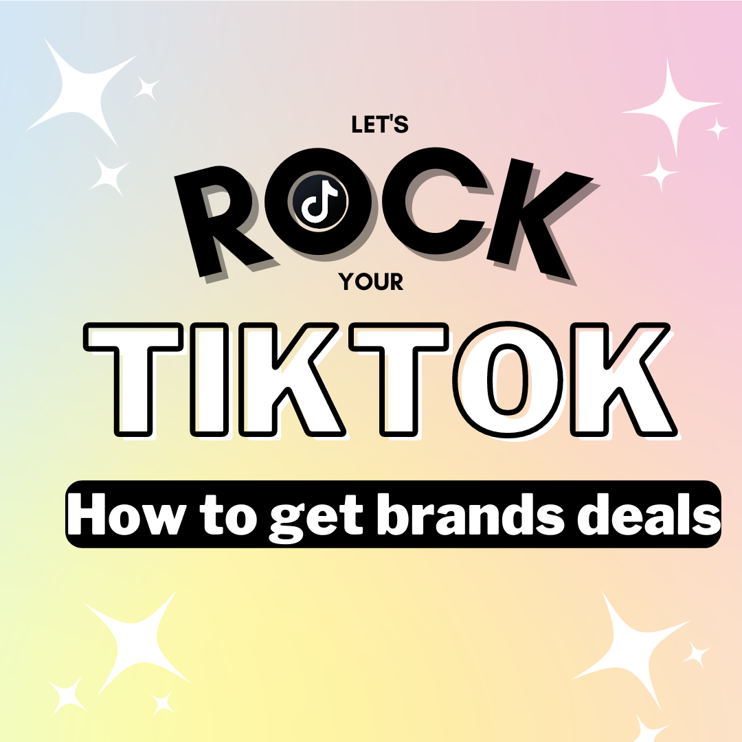 Rock Your TikTok 2.0 - How To Get Brand Deals