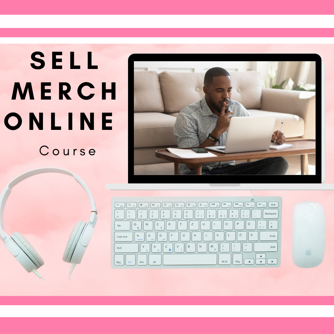 Sell Your Own Merch - Online Course
